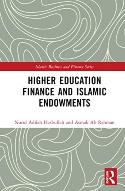 Higher Education Finance and Islamic Endowments (Hardcover, 1)