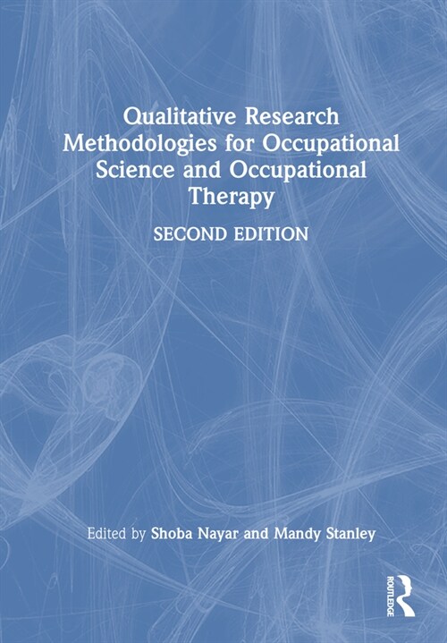 Qualitative Research Methodologies for Occupational Science and Occupational Therapy (Hardcover, 2 ed)