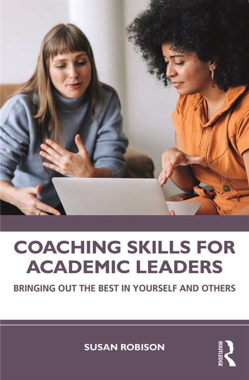 Coaching Skills for Academic Leaders: Bringing Out the Best in Yourself and Others (Paperback)