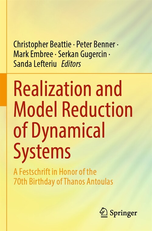 Realization and Model Reduction of Dynamical Systems: A Festschrift in Honor of the 70th Birthday of Thanos Antoulas (Paperback, 2022)