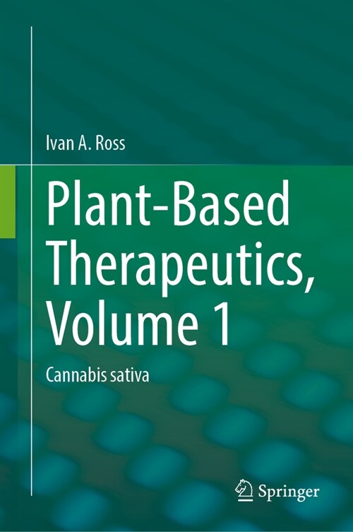 Plant-Based Therapeutics, Volume 1: Cannabis Sativa (Hardcover, 2023)