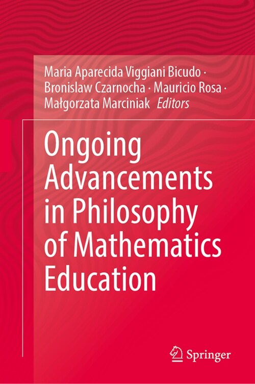 Ongoing Advancements in Philosophy of Mathematics Education (Hardcover, 2023)