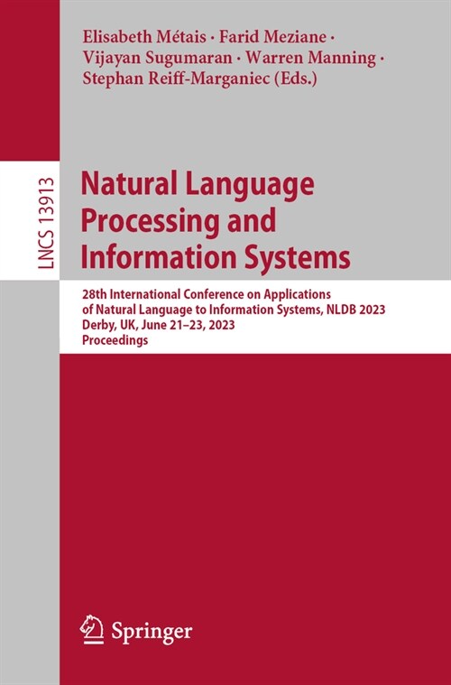 Natural Language Processing and Information Systems: 28th International Conference on Applications of Natural Language to Information Systems, Nldb 20 (Paperback, 2023)