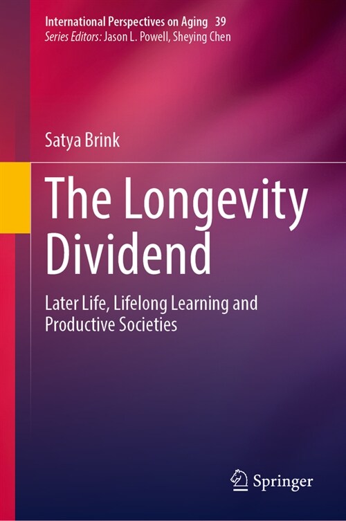 The Longevity Dividend: Later Life, Lifelong Learning and Productive Societies (Hardcover, 2023)