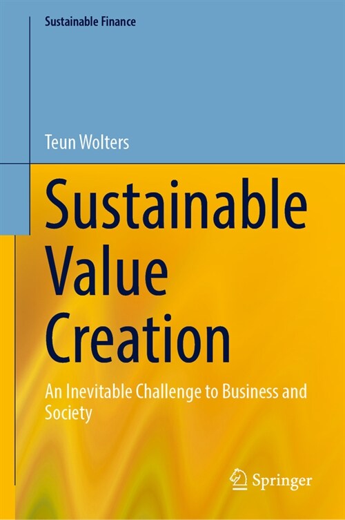Sustainable Value Creation: An Inevitable Challenge to Business and Society (Hardcover, 2023)