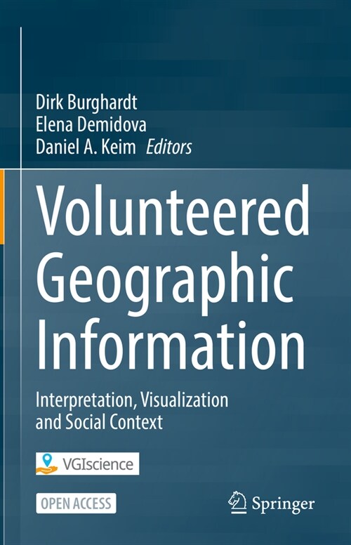 Volunteered Geographic Information: Interpretation, Visualization and Social Context (Hardcover, 2024)