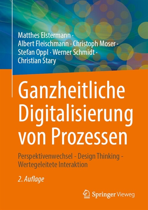 Ganzheitliche Digitalisierung Von Prozessen: Perspektivenwechsel - Design Thinking - Wertegeleitete Interaktion (Hardcover, 2, 2. Aufl. 2023)