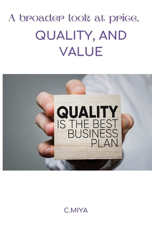 A broader look at price, quality, and value (Paperback)