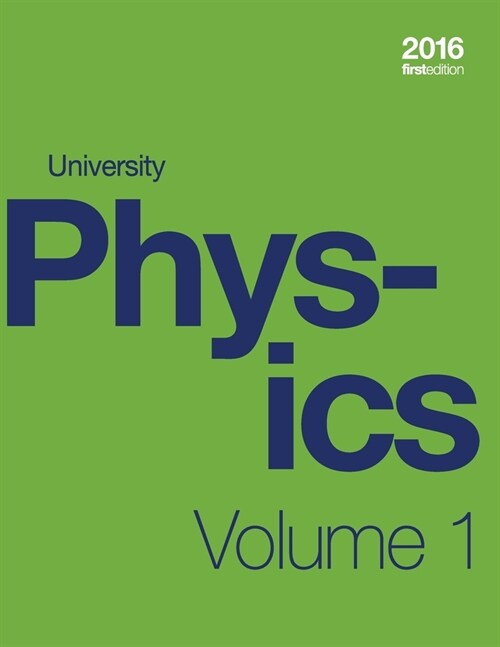 University Physics Volume 1 of 3 (1st Edition Textbook) (paperback, b&w) (Paperback)