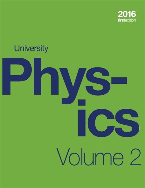 University Physics Volume 2 of 3 (1st Edition Textbook) (paperback, b&w) (Paperback)