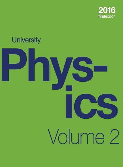 University Physics Volume 2 of 3 (1st Edition Textbook) (hardcover, full color) (Hardcover)