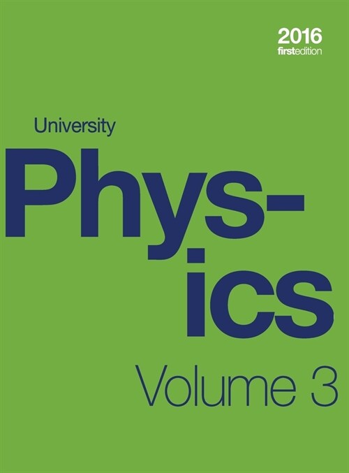 University Physics Volume 3 of 3 (1st Edition Textbook) (hardcover, full color) (Hardcover)