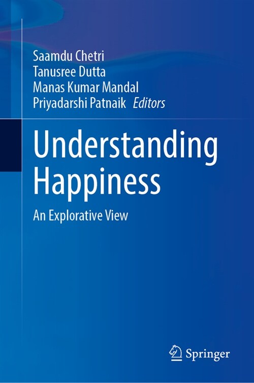 Understanding Happiness: An Explorative View (Hardcover, 2023)