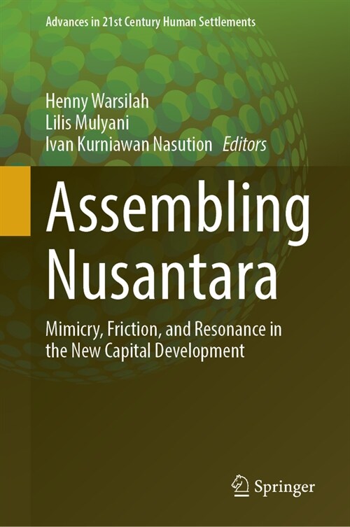 Assembling Nusantara: Mimicry, Friction, and Resonance in the New Capital Development (Hardcover, 2023)