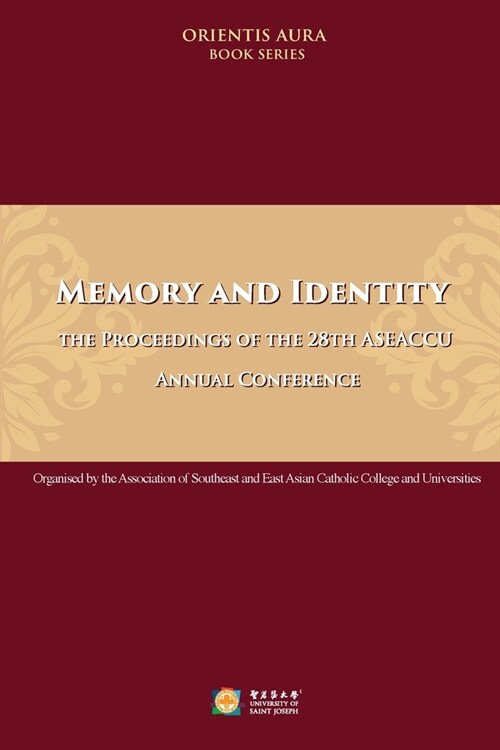 Memory and Identity: the Proceedings of the 28th ASEACCU Annual Conference 2022:: The Proceedings of the 28th ASEACCU Annual Conference 202 (Paperback)