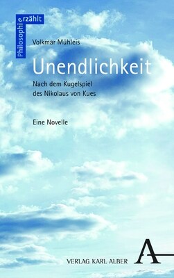 Unendlichkeit: Nach Dem Kugelspiel Des Nikolaus Von Kues (Paperback)