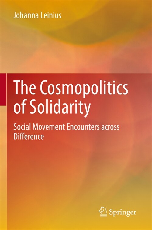 The Cosmopolitics of Solidarity: Social Movement Encounters Across Difference (Paperback, 2022)