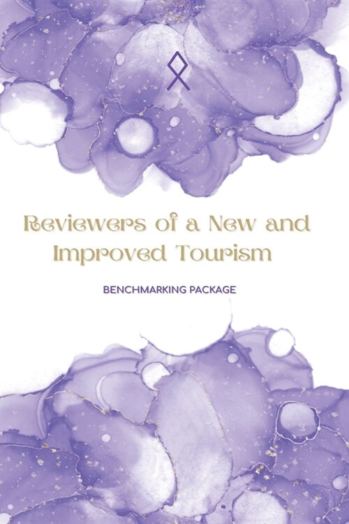 Reviewers of a New and Improved Tourism Benchmarking Package (Paperback)