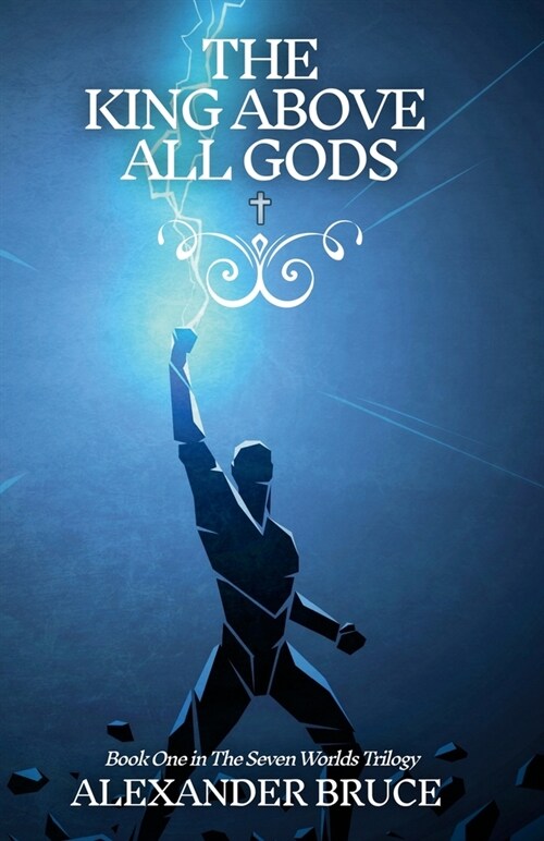 The King Above All Gods (Paperback)