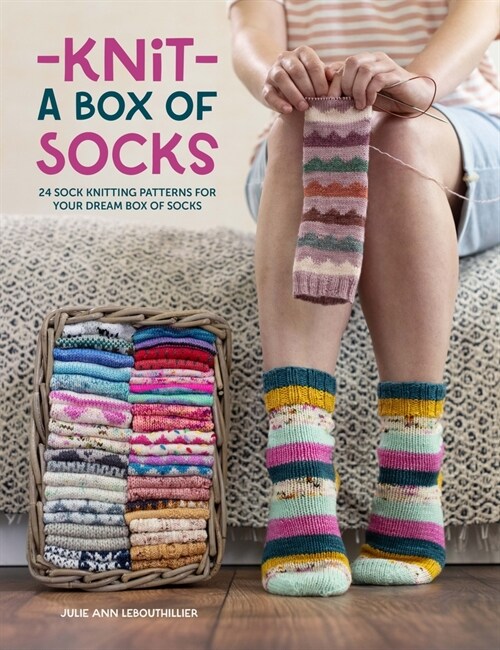 Knit a Box of Socks : 24 Sock Knitting Patterns for Your Dream Box of Socks (Paperback)