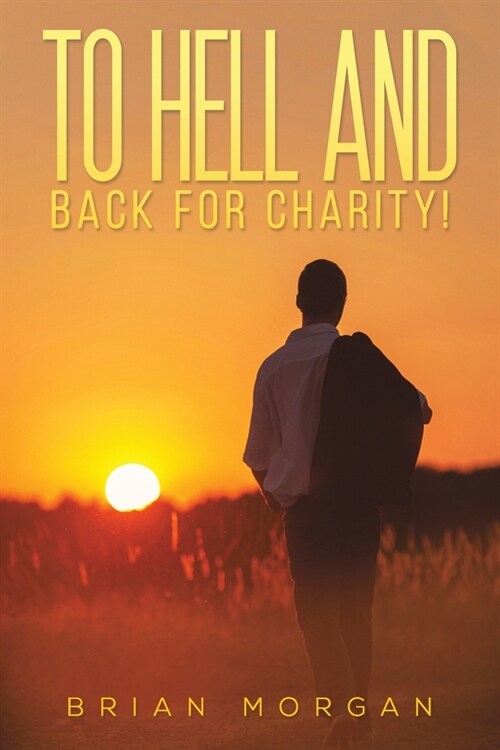 To Hell And Back For Charity! (Paperback)