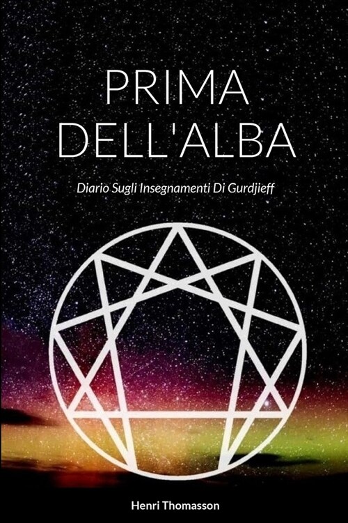 Prima DellAlba: Diario Sugli Insegnamenti Di Gurdjieff (Paperback)