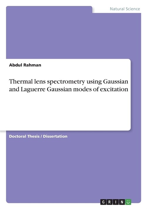 Thermal lens spectrometry using Gaussian and Laguerre Gaussian modes of excitation (Paperback)