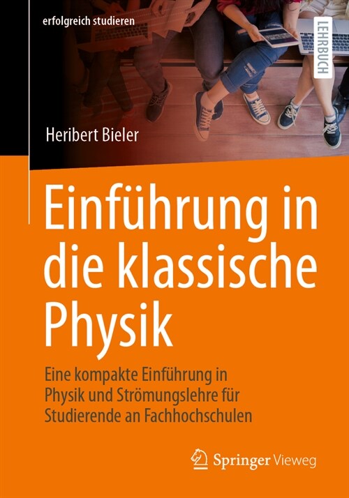 Einf?rung in Die Klassische Physik: Eine Kompakte Einf?rung in Physik Und Str?ungslehre F? Studierende an Fachhochschulen (Paperback, 1. Aufl. 2023)