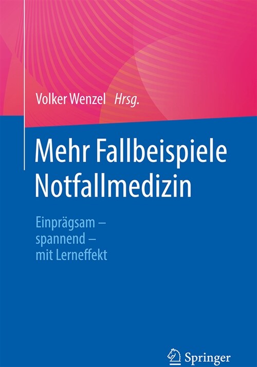 Mehr Fallbeispiele Notfallmedizin: Einpr?sam - Spannend - Mit Lerneffekt (Paperback, 1. Aufl. 2023)