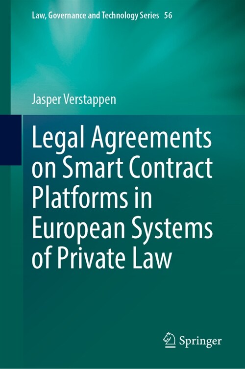 Legal Agreements on Smart Contract Platforms in European Systems of Private Law (Hardcover, 2023)