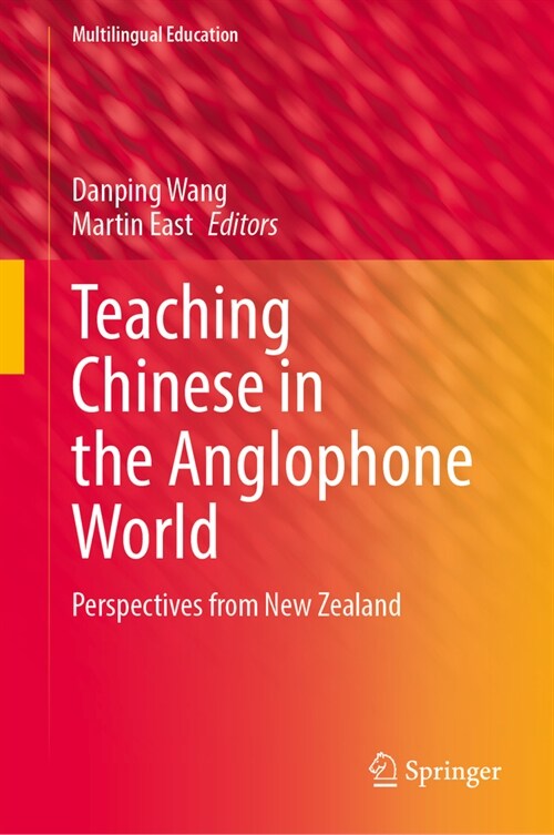 Teaching Chinese in the Anglophone World: Perspectives from New Zealand (Hardcover, 2023)