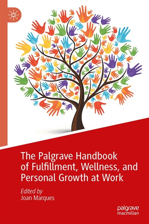 The Palgrave Handbook of Fulfillment, Wellness, and Personal Growth at Work (Hardcover, 2023)