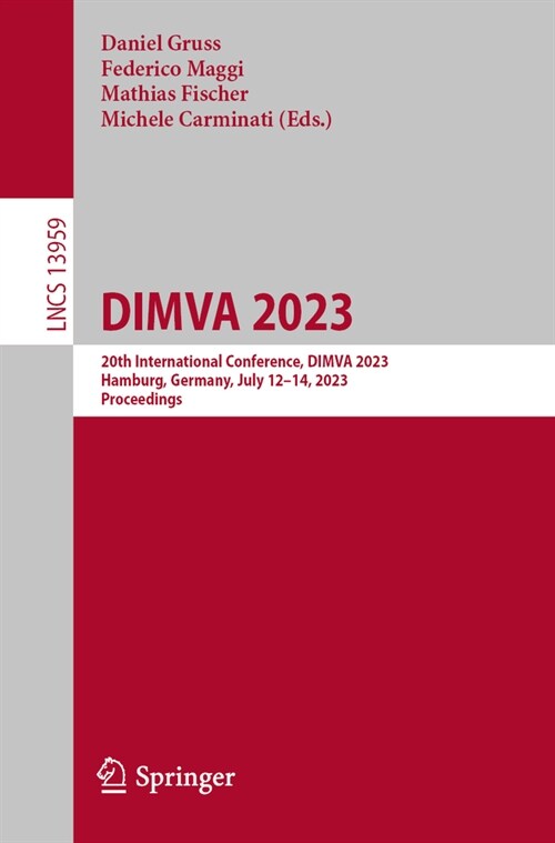 Detection of Intrusions and Malware, and Vulnerability Assessment: 20th International Conference, Dimva 2023, Hamburg, Germany, July 12-14, 2023, Proc (Paperback, 2023)