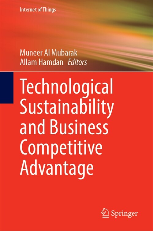Technological Sustainability and Business Competitive Advantage (Hardcover, 2023)