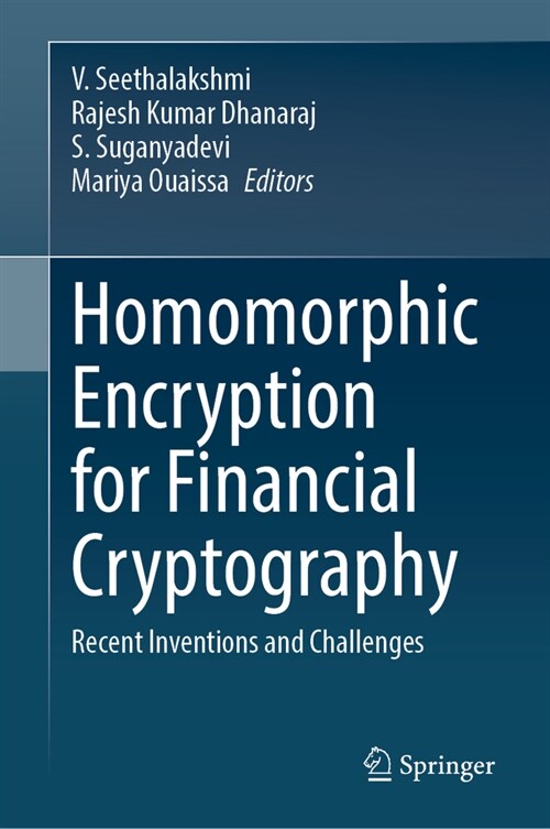 Homomorphic Encryption for Financial Cryptography: Recent Inventions and Challenges (Hardcover, 2023)