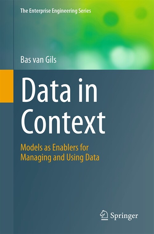 Data in Context: Models as Enablers for Managing and Using Data (Paperback, 2023)