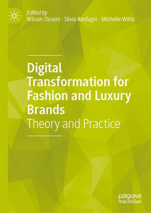 Digital Transformation for Fashion and Luxury Brands: Theory and Practice (Hardcover, 2024)