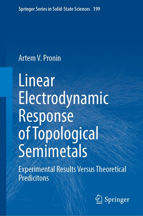 Linear Electrodynamic Response of Topological Semimetals: Experimental Results Versus Theoretical Predicitons (Hardcover, 2023)