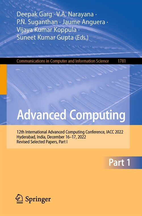 Advanced Computing: 12th International Conference, Iacc 2022, Hyderabad, India, December 16-17, 2022, Revised Selected Papers, Part I (Paperback, 2023)