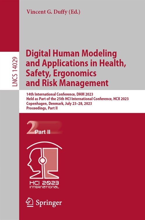 Digital Human Modeling and Applications in Health, Safety, Ergonomics and Risk Management: 14th International Conference, Dhm 2023, Held as Part of th (Paperback, 2023)