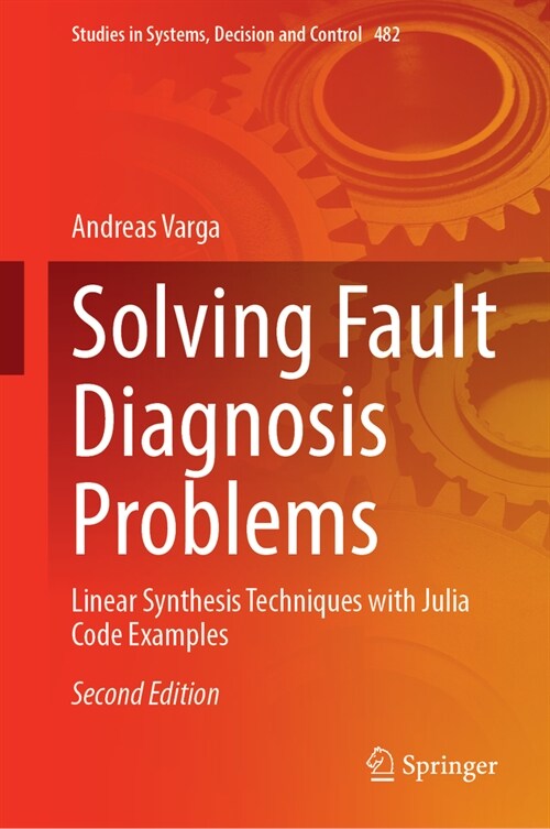 Solving Fault Diagnosis Problems: Linear Synthesis Techniques with Julia Code Examples (Hardcover, 2, 2023)