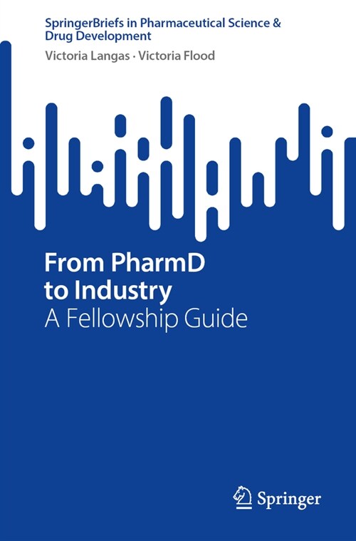 From Pharmd to Industry: A Fellowship Guide (Paperback, 2023)