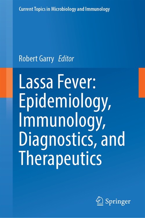 Lassa Fever: Epidemiology, Immunology, Diagnostics, and Therapeutics (Hardcover, 2023)