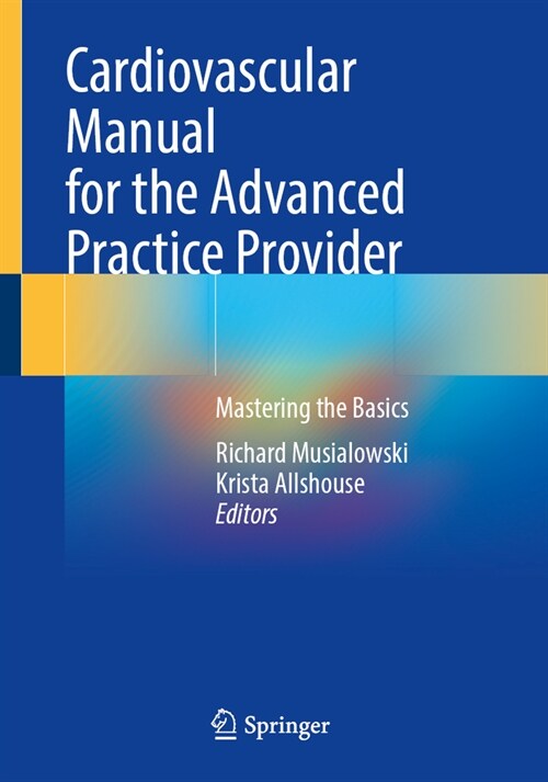 Cardiovascular Manual for the Advanced Practice Provider: Mastering the Basics (Paperback, 2023)