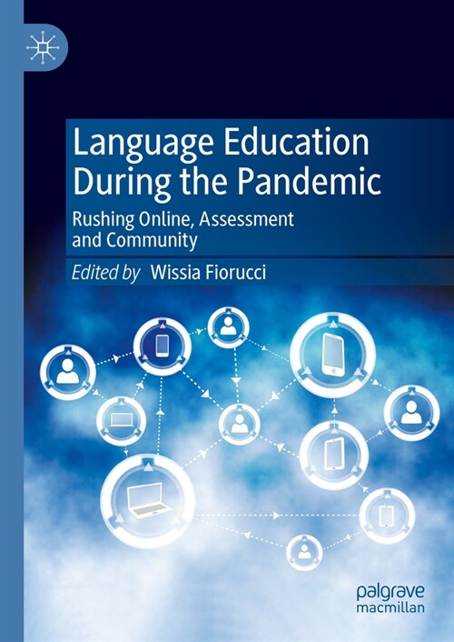 Language Education During the Pandemic: Rushing Online, Assessment and Community (Hardcover, 2023)