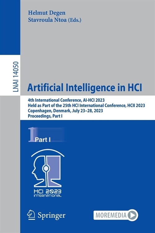 Artificial Intelligence in Hci: 4th International Conference, Ai-Hci 2023, Held as Part of the 25th Hci International Conference, Hcii 2023, Copenhage (Paperback, 2023)