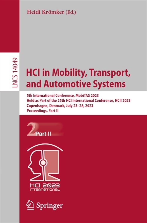 Hci in Mobility, Transport, and Automotive Systems: 5th International Conference, Mobitas 2023, Held as Part of the 25th Hci International Conference, (Paperback, 2023)