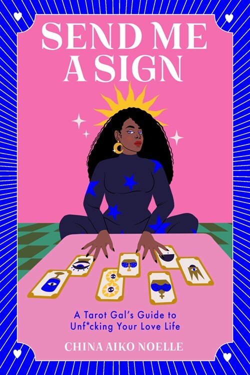 Send Me a Sign: A Tarot Gals Guide to Unf*cking Your Love Life (Paperback)