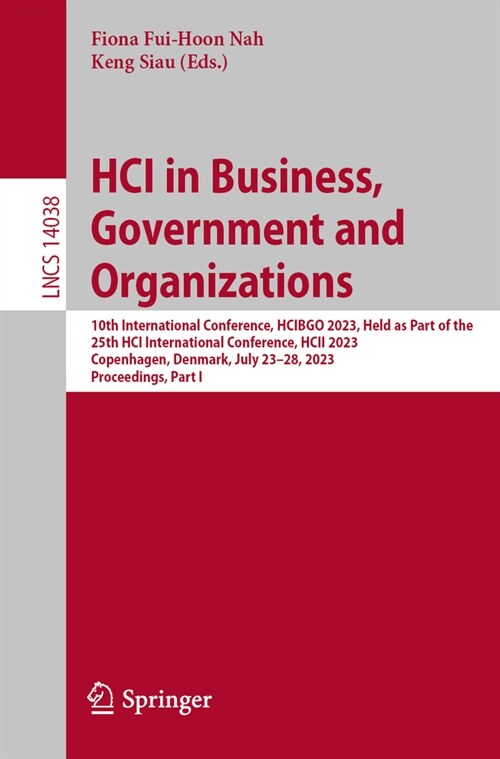 Hci in Business, Government and Organizations: 10th International Conference, Hcibgo 2023, Held as Part of the 25th Hci International Conference, Hcii (Paperback, 2023)