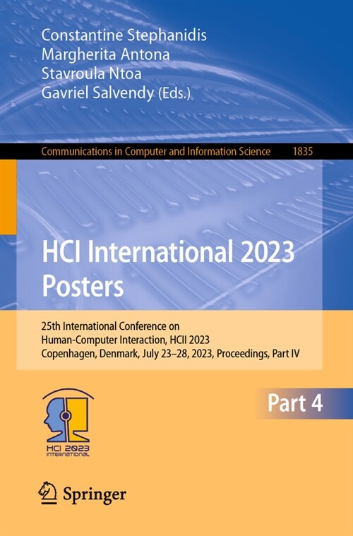 Hci International 2023 Posters: 25th International Conference on Human-Computer Interaction, Hcii 2023, Copenhagen, Denmark, July 23-28, 2023, Proceed (Paperback, 2023)